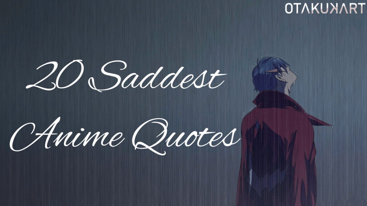 Saddest Anime Quotes By Anime Characters Otakukart