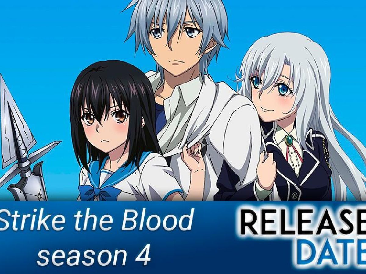 Strike The Blood Season 4 Episode 3 Release Date And What To Expect Otakukart