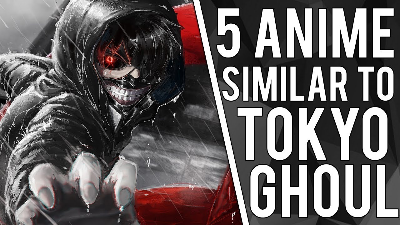 17 Anime Like Tokyo Ghoul You Must See