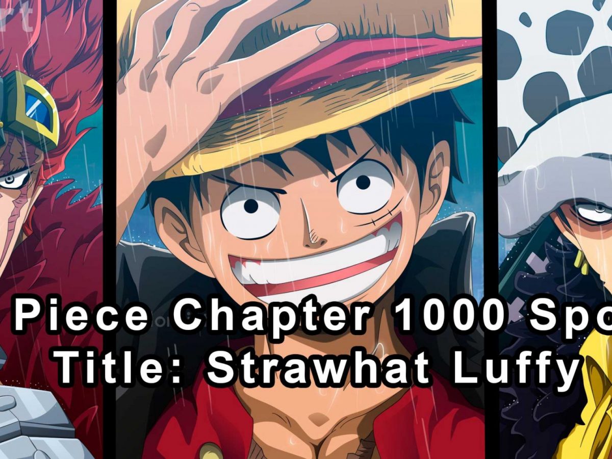 One Piece Chapter 1000 Spoilers Part 1 Title Leaked Strawhat Luffy Otakukart