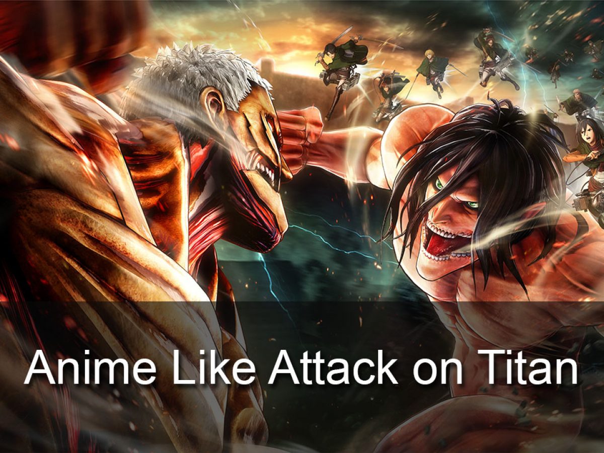 Top 30 Anime Like Attack On Titan You Should Watch Otakukart