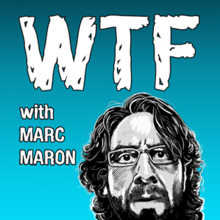 WTF With Marc Maron Podcast