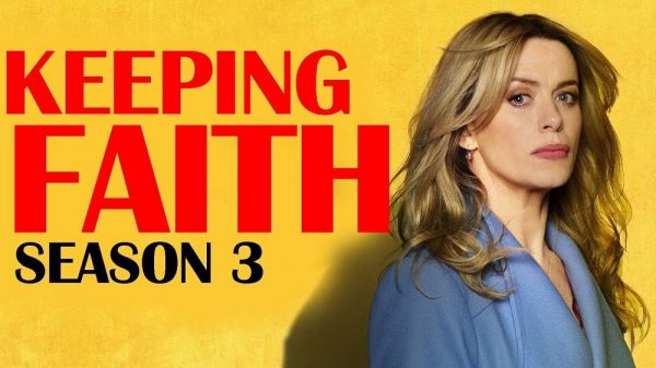 Keeping Faith Season 3 Spoilers, Release date And All Episode Titles