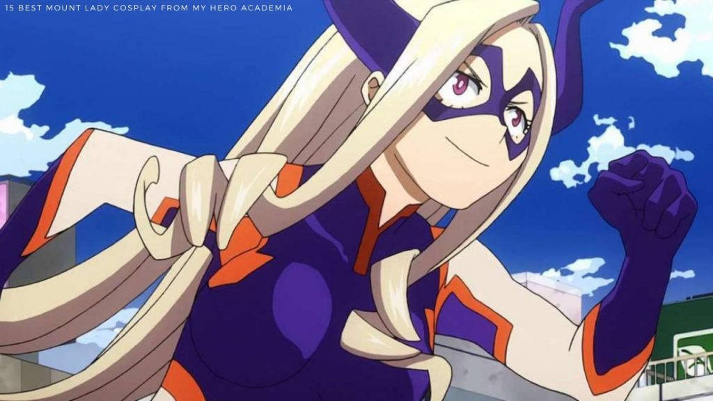 20 Best Mount Lady Cosplay From My Hero Academia - OtakuKart