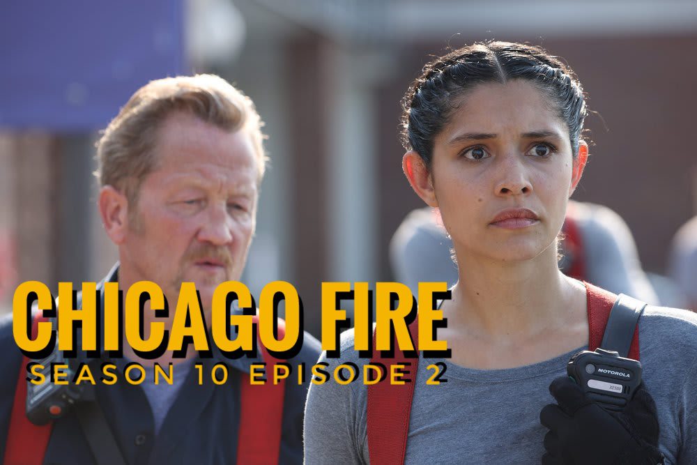 Chicago Fire Season 10 Episode 2: Release Date, Cast, And Spoilers ...