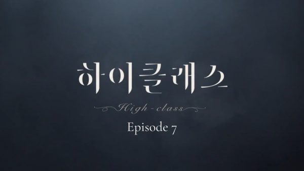 High Class Episode 7