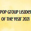 K-Pop Group Leaders Of The Year 2021