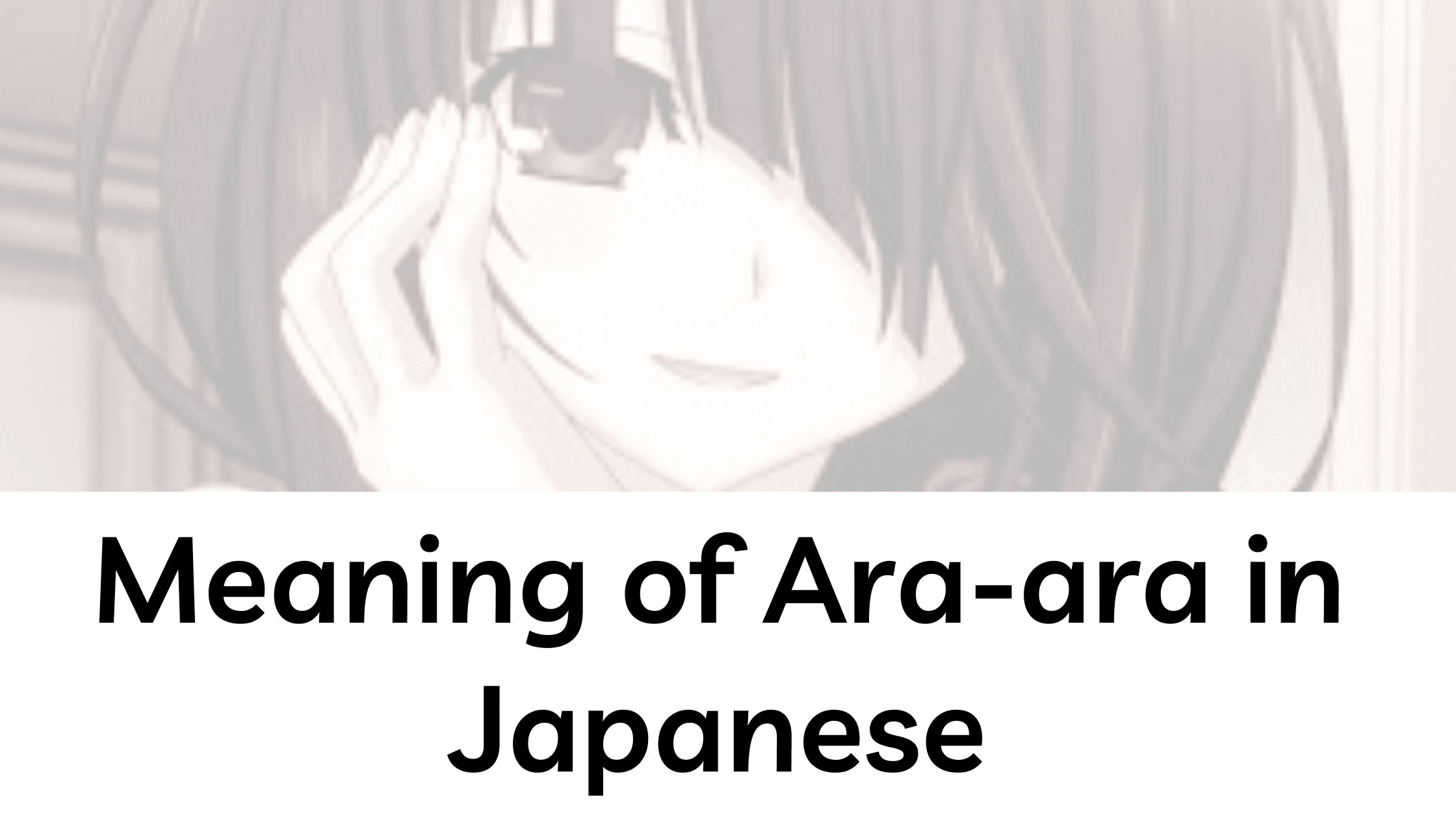 What is Ara Ara In Japanese Anime? What Does It Signify? Gamers anime