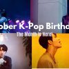 October K-Pop Birthdays Part – II: All You Need to Know!