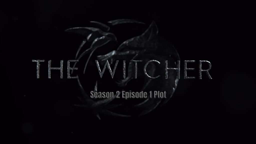 The Witcher Season 2 Episode 1 Plot
