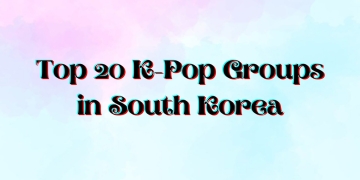 20 Top K-Pop Groups: Best Korean Pop Bands In South Korea