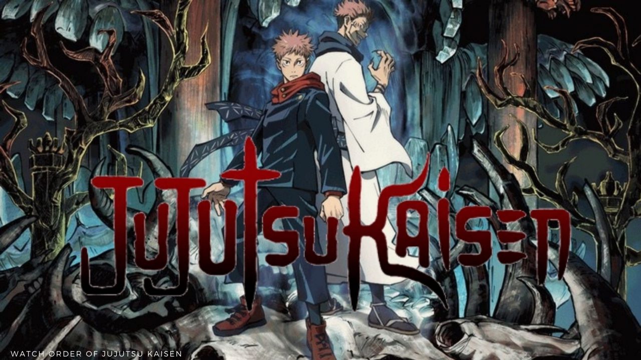 Watch Order Of Jujutsu Kaisen Where To Stream The Anime? OtakuKart