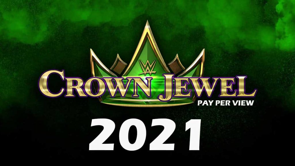 WWE Crown Jewel 2021 Release Date, Matches, Result & Location OtakuKart