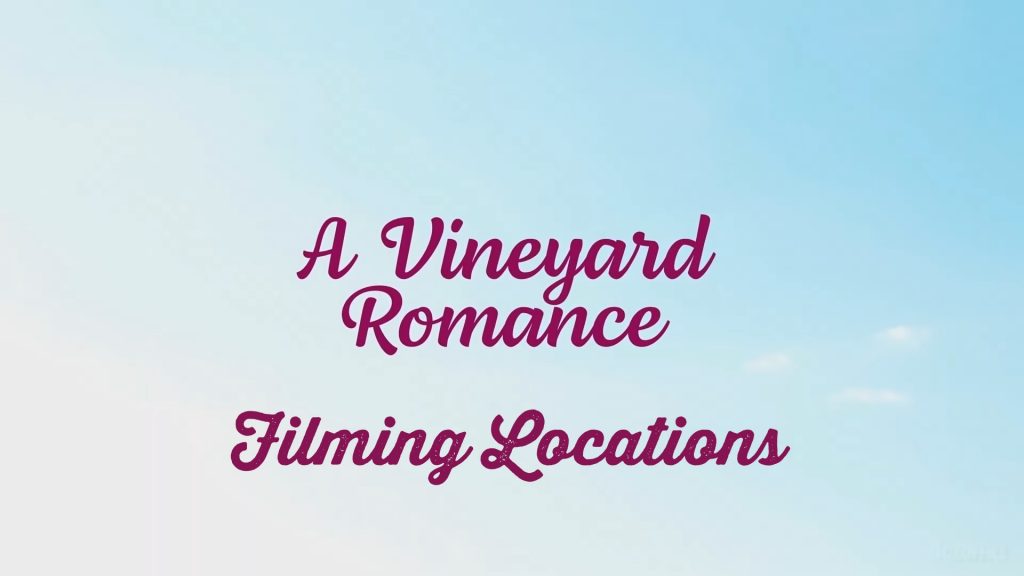 'A Vineyard Romance' Filming Location