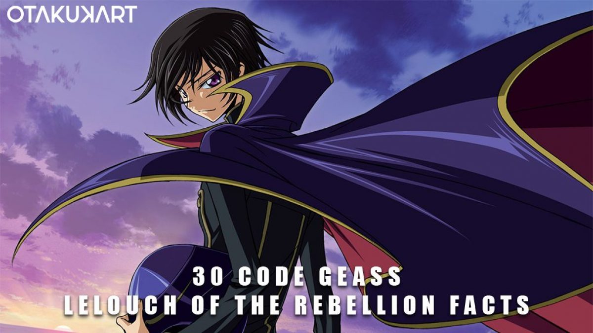 30 Code Geass Lelouch Of The Rebellion Facts That You Should Know