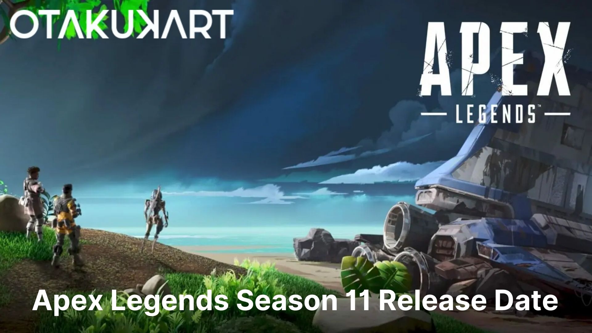 Apex Legends Season 11 Release Date New Updates Otakukart