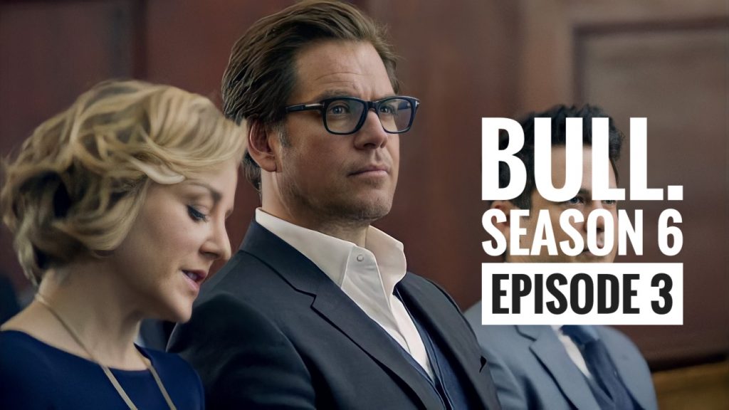 Bull Season 6 Episode 3 Release Date, Spoilers & Recap OtakuKart