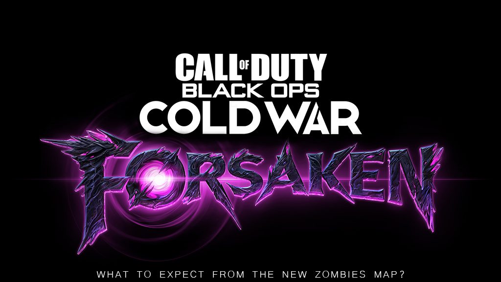 call-of-duty-black-ops-cold-war-forsaken-zombies-map-more-about-it