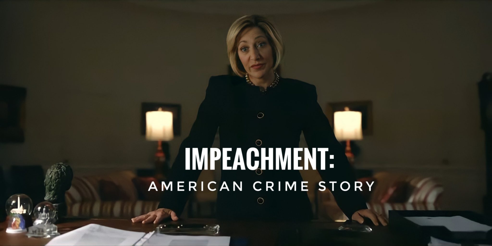 Impeachment: American Crime Story Episode 9: Release Date, Recap ...