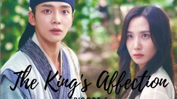 The King's Affection Episode 5