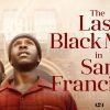 The Last Black Man In San Francisco