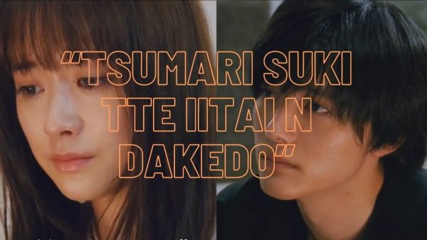 “Tsumari Suki tte iitai n Dakedo”