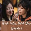 Work Later, Drink Now Episode 1: Release Date, Cast, & Spoilers