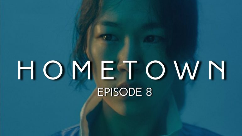 Hometown episode 8