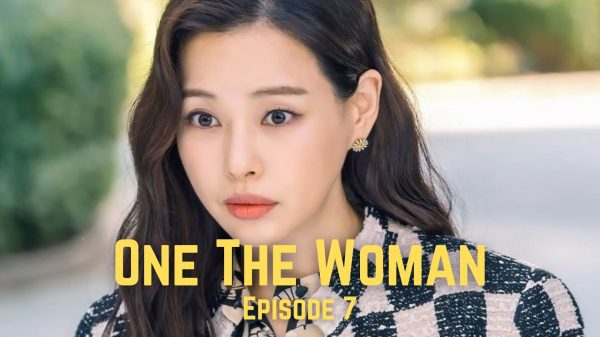 One The Woman Episode 7