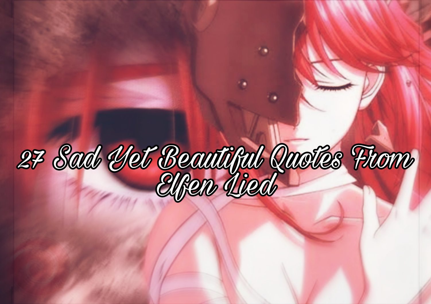 Elfen Lied, Aren't we all monsters on the inside?