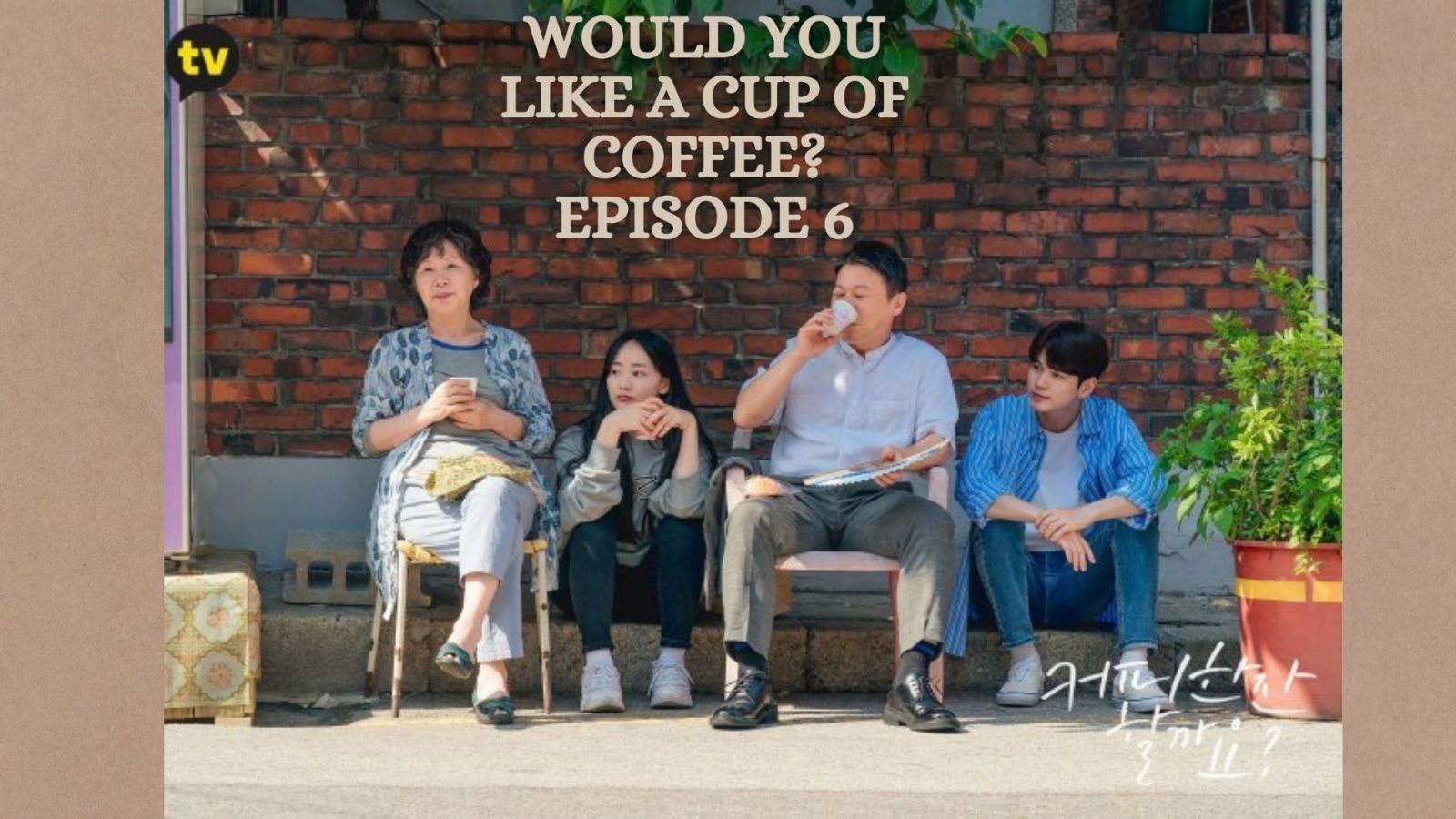 would-you-like-a-cup-of-coffee-episode-6-release-date-spoilers