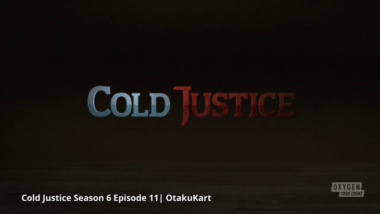 Spoilers and Release Date For Cold Justice Season 6 Episode 11