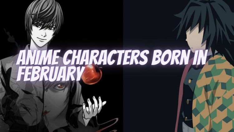 Anime Characters born in February