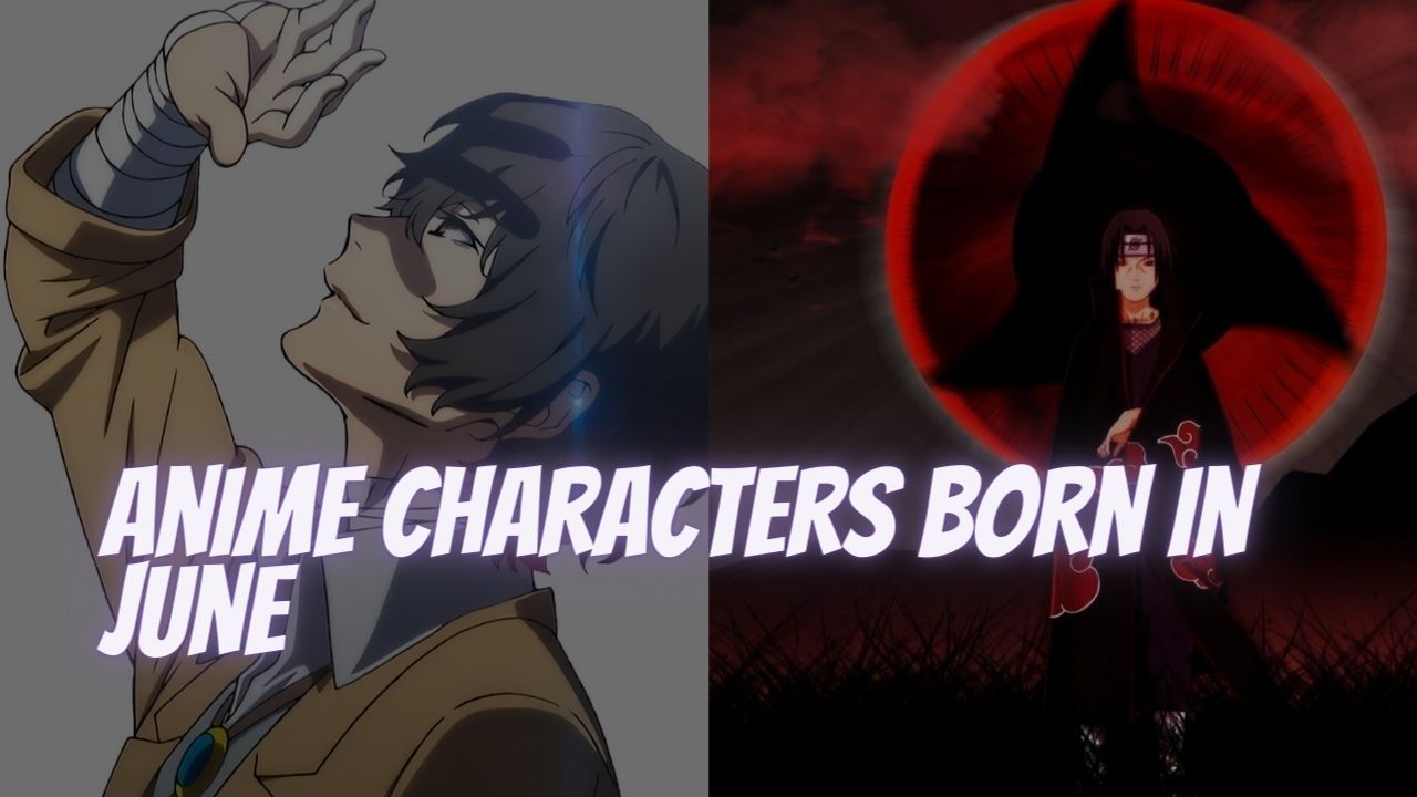 Anime Characters Birthdays In June: Which Anime Character Born On June 01?  - News