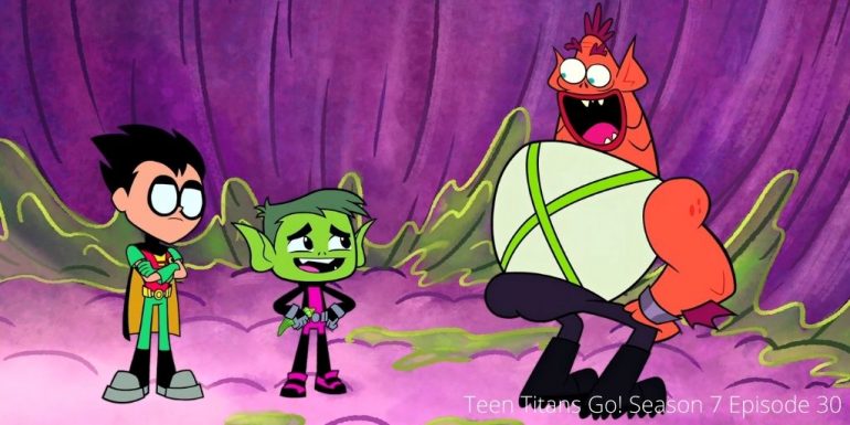 Teen Titans Go Season 7 Episode 31 Release Date And Spoilers Otakukart