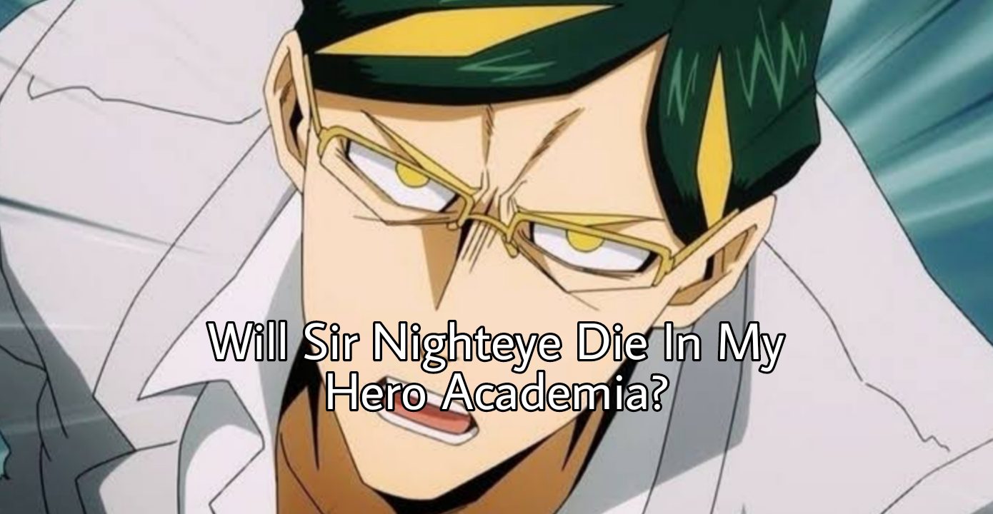Will Sir Nighteye die in my Hero Academia