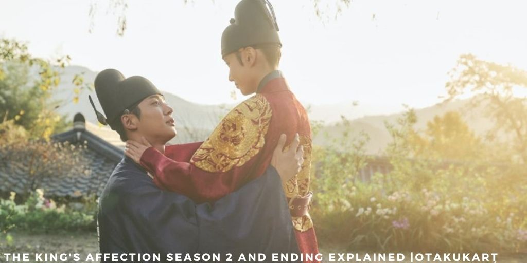 The King's Affection Season 2 And Ending Explained