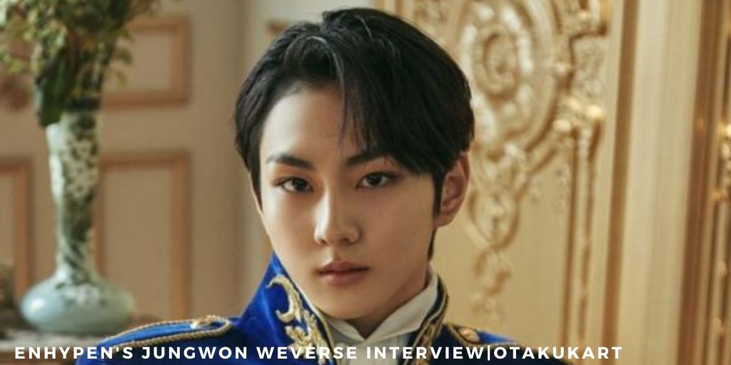 Enhypen Jungwon's Weverse Interview