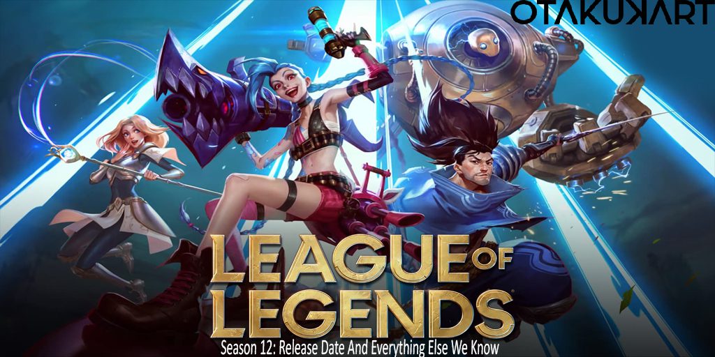 League of Legends Season 12 Release Date And Everything Else We Know
