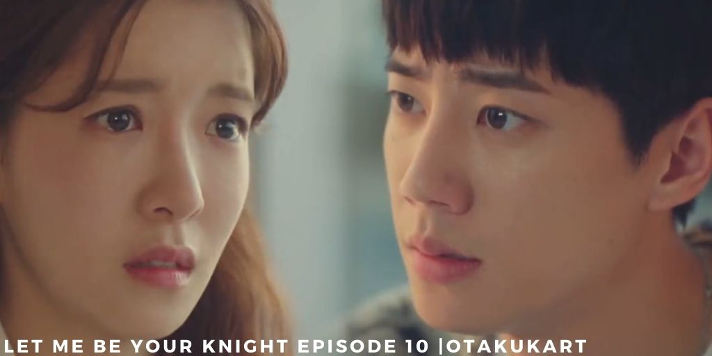 Let Me Be Your Knight Episode 10