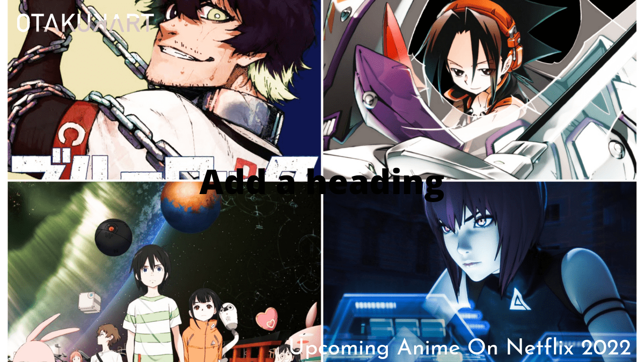 Upcoming Anime Releasing on Netflix in 2022 - OtakuKart