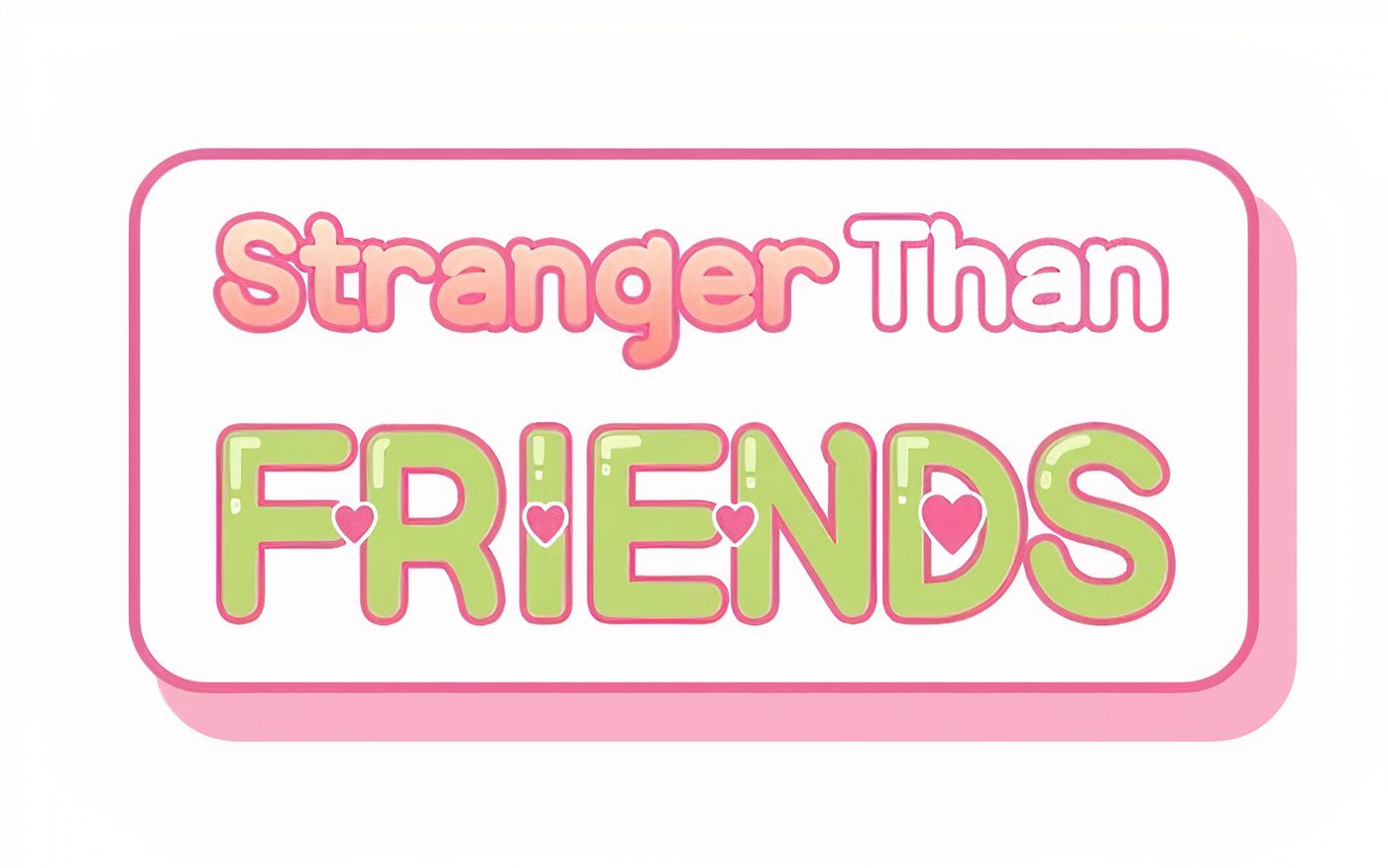 Stranger than friends season 2