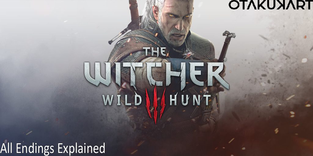 Witcher 3 Wild Hunt All Endings Explained