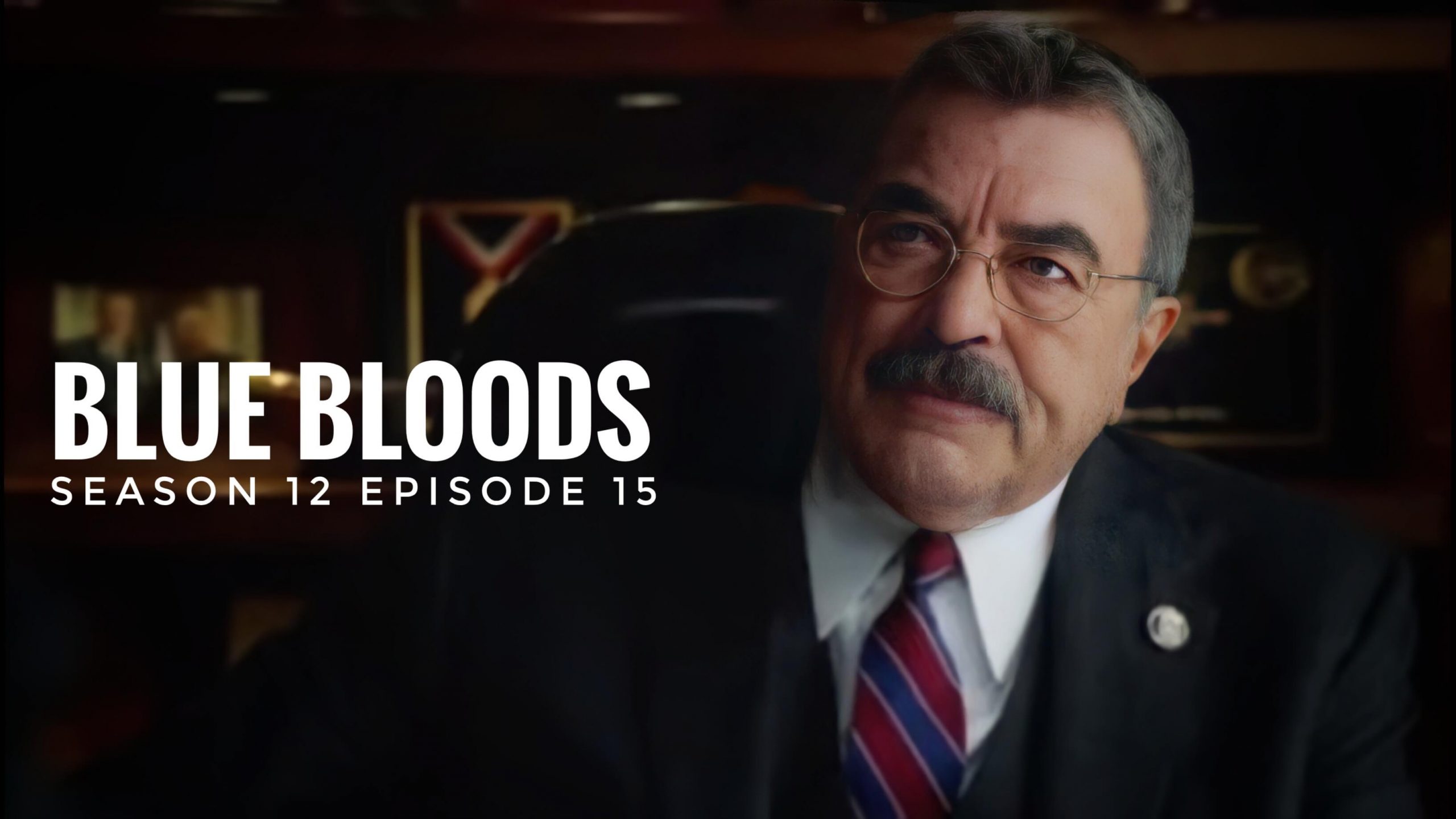 Blue Bloods season 12 episode 15 release date