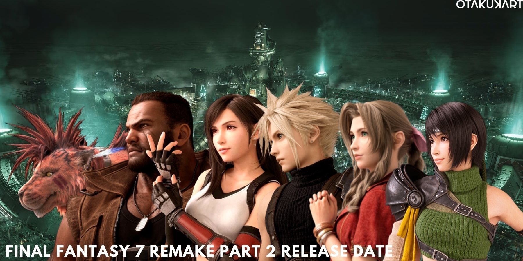 Final Fantasy 7 Remake Part 2 When Is Game Coming Otakukart