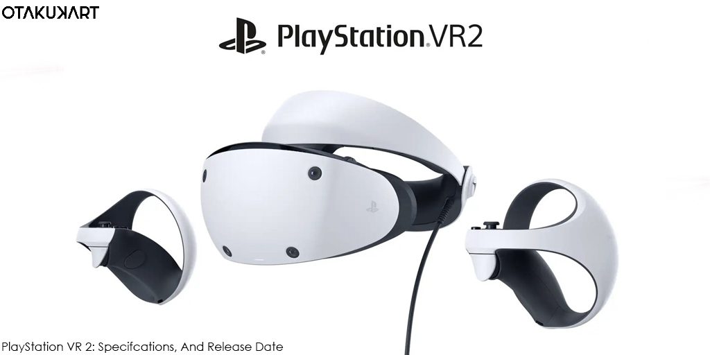 PlayStation VR 2 Specifcations, And Release Date