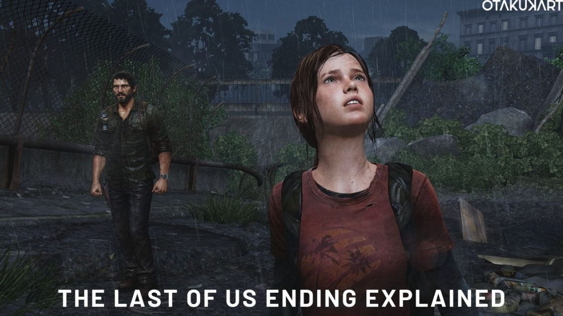 The Last Of Us Ending Explained Why Did Joel Lie To Ellie Otakukart