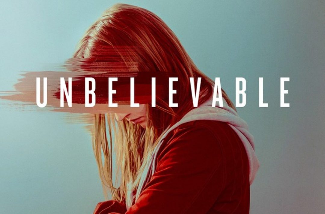 Unbelievable is the real-life story of a rape survivor