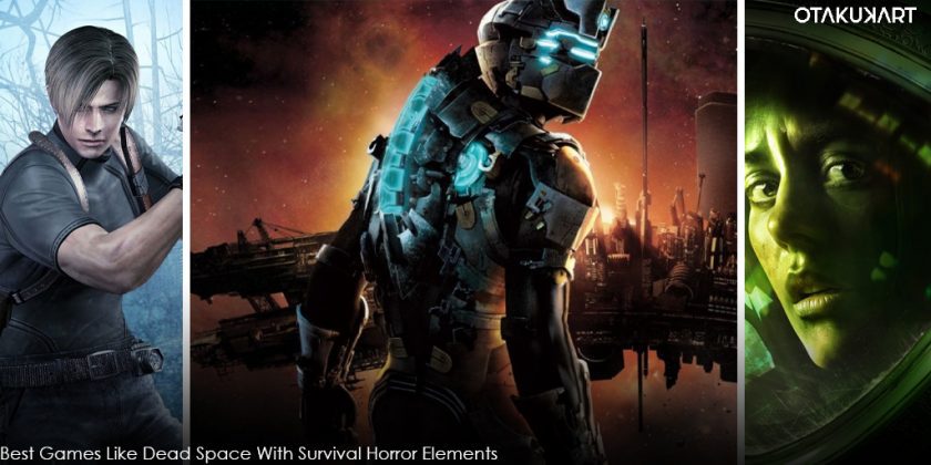 Best Games Like Dead Space With Survival Horror Elements - OtakuKart