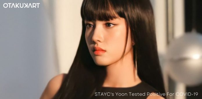 Yoon de STAYC dio positivo por COVID-19 Yoon de STAYC dio positivo por COVID-19